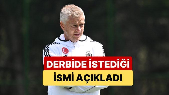 besiktas-teknik-direktoru-solskjaer-derbi-icin-aradigi-futbolcuyu-acikladi-pAcdD7EI.jpg